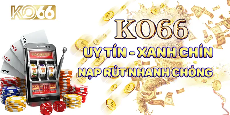 Hỗ trợ nạp rút KO66 Tất cả những gì bạn cần biết về dịch vụ đột phá của KO66