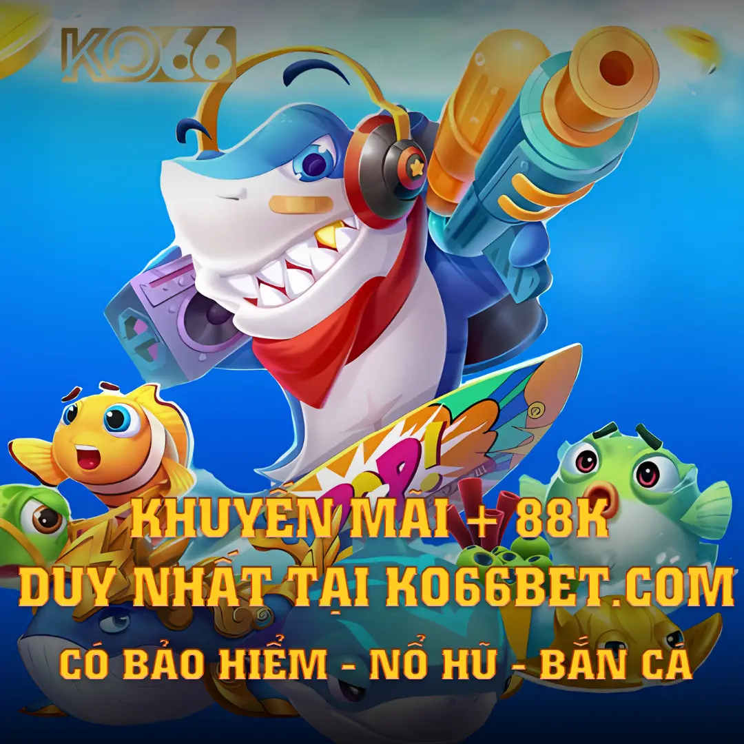 KO66 BẮN CÁ